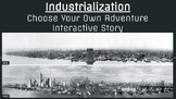 Industrialization - Choose Your Own Adventure/Interactive Story 