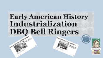Preview of Industrialization DBQ Bell Ringers