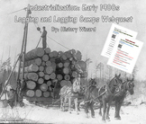 Industrialization: Early 1900s Logging and Logging Camps Webquest