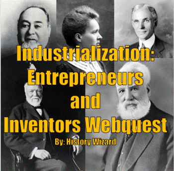 Preview of Industrialization: Entrepreneurs and Inventors Webquest