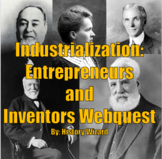 Industrialization: Entrepreneurs and Inventors Webquest