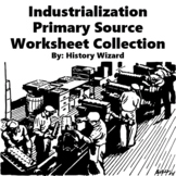 Industrialization Primary Source Worksheet Collection