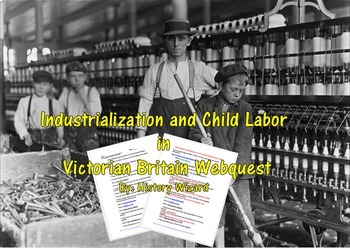 Preview of Industrialization and Child Labor in Victorian Britain Webquest
