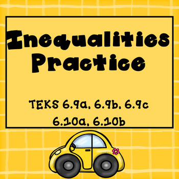 Preview of Inequalities Practice TEKS 6.9a, 6.9b, 6.9c, 6.10a, 6.10b