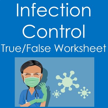 Preview of Infection Control: True False Worksheet (Health Sciences/Nursing)