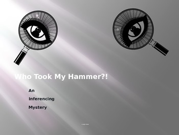 Preview of Inferencing Activity - Mystery: Who Took My Hammer?!