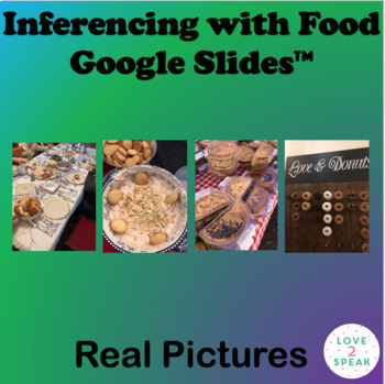 Preview of Inferencing with Food Real Pictures Google Slides™ 