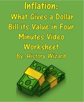 Preview of Inflation: What Gives a Dollar Bill its Value in Four Minutes Video Worksheet