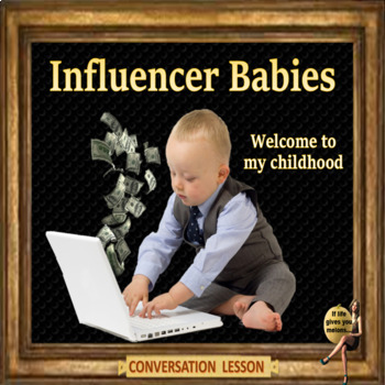 Preview of Influencer babies - welcome to my childhood– ESL adult Google slide lesson