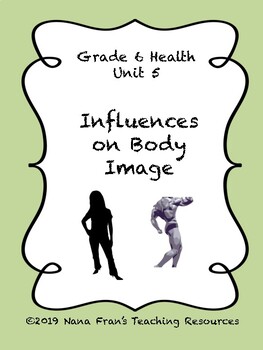 Influences on Body Image - Grade 6 Health, Unit 5 | TpT
