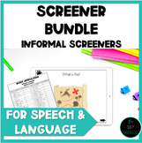 Informal Screeners BUNDLE Speech Therapy