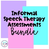 Informal Speech Therapy Assessments Bundle