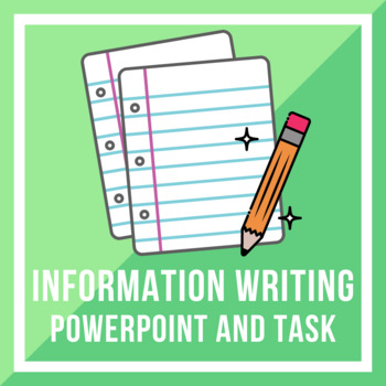 Preview of Information Writing PowerPoint Presentation