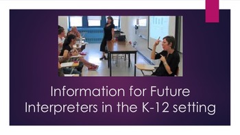 Preview of Information for Future Interpreters in the K-12 Setting and future DHH Teachers
