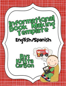 Informational Book Making Template (Bilingual) by Krista Carlson