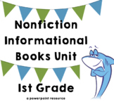 Informational Books (Grade 1) **Entire Unit** lesson plan slides