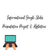 Informational Google Slides Presentation & Reflection Project 