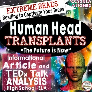 Preview of Informational Reading & TED Talks Lessons Head Transplant ELA High School