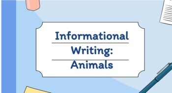 Preview of Informational Writing: Animals