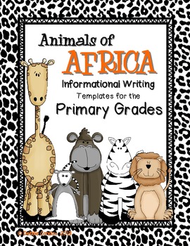 Preview of Informational Writing: Animals of Africa