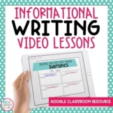 Informational Writing Videos for Google Classroom - Distance Learning