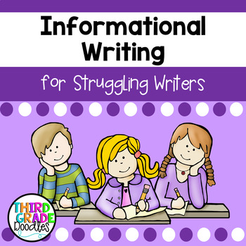 Informational Writing for Struggling Writers