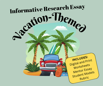 Preview of Informative / Explanatory Research Essay - Vacation Themed