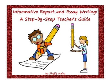 Preview of Informative Report and Essay Writing: A Step-by-Step Teacher's Guide