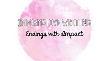 Preview of Informative Writing - Endings with Impact