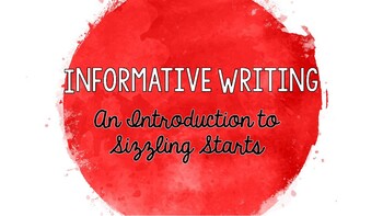 Preview of Informative Writing - Introduction to Sizzling Starts