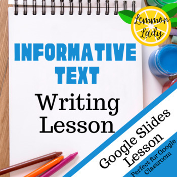 Preview of Informative Writing Lesson - Google Slides EDITABLE Lesson