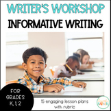 Writer's Workshop Informative Writing - Kindergarten, 1st,