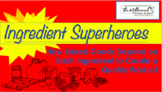 Ingredient Superheroes Unit: Ingredient Function Lessons &