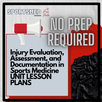 Preview of Injury Assessment and Documentation in Sports Medicine Unit Lesson Plan!