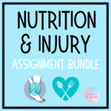 Injury Prevention & Care and Nutrition Assignment Bundle
