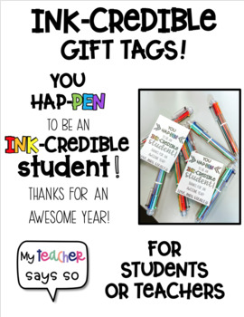 Preview of Ink-Credible Student or Teacher: PEN gift tag END OF YEAR