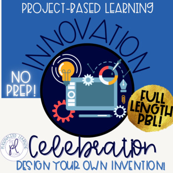 Preview of Innovation Celebration PBL, Design Your Own Invention, Project-based Learning