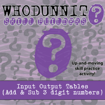 Preview of Input Output Tables (+/- 3 digit numbers) Whodunnit Activity