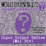 Input Output Tables (Multi & Div) Whodunnit Activity - Pri