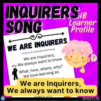 Preview of Inquirers Song - IB PYP Learner Profile Social Emotional Learning - Easy & Fun