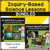 Inquiry Based Learning Plants and Animals Lesson Plans - Bundle