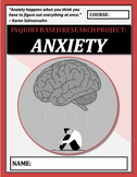 Inquiry Based Learning Project: ANXIETY