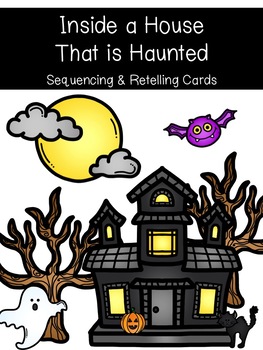 Preview of Inside A House That Was Haunted Sequence & Retell Activity