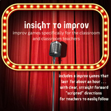 Insight to Improv (8 Improv Games for the Classroom)