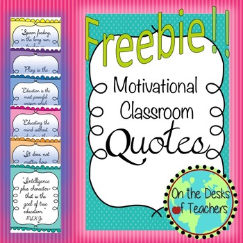 Inspirational Classroom Quotes by On the Desks of Teachers | TPT