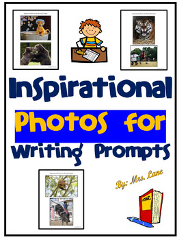 Inspirational Photos for Writing Prompts by Mrs. Lane | TpT
