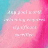 Inspirational Quote: Any goal worth achieving