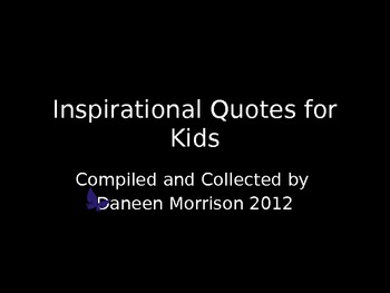 Inspirational Quotes for Kids by ACraftyTeacher | TpT
