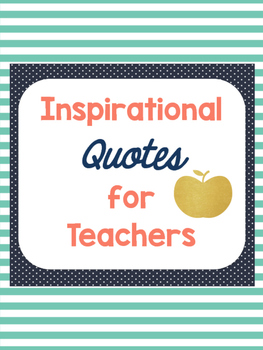 Preview of Inspirational Quotes for Teachers- Posters / Pages