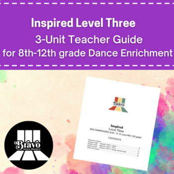 Preview of Inspired Level Three 3-Unit Teacher Guide for 8th-12th grade Dance Enrichment
